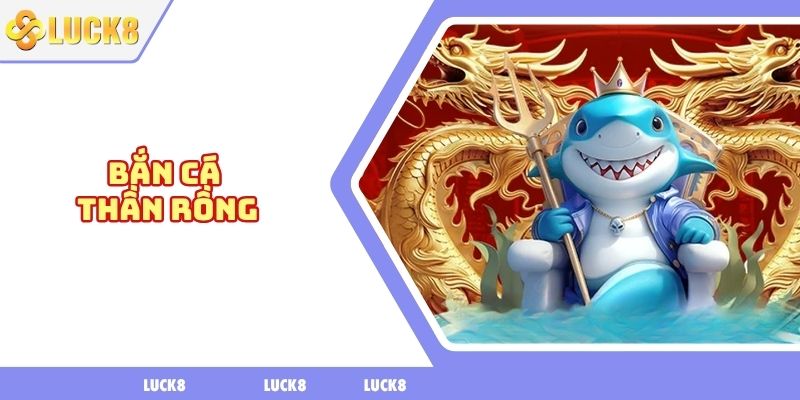 Bắn cá thần rồng