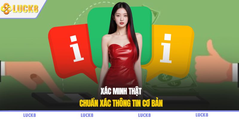 Xác minh thật chuẩn xác thông tin cơ bản