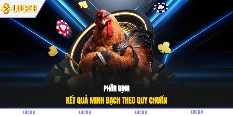 Phân định kết quả minh bạch theo quy chuẩn
